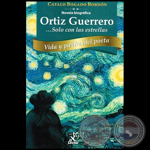 ORTZ GUERRERO  ... Solo con las estrellas - Autor: CATALO BOGADO BORDN - Ao 2011